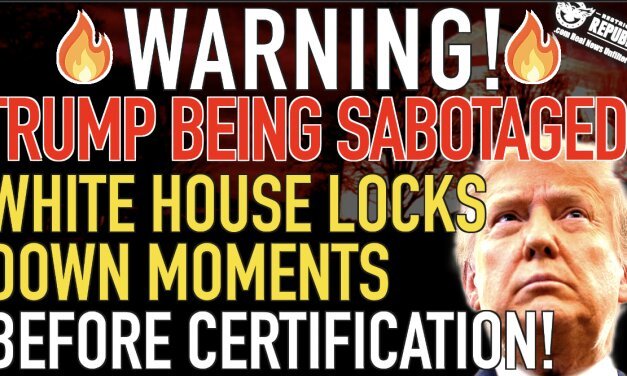 WARING! Major Trump Sabotage Underway! White House Locks Down Moments Before Certification!